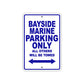 Bayside Marine Parking Only All Others Will Be Towed Sea Ocean Beach Lake Boat Aluminum Metal Sign Plate