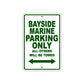 Bayside Marine Parking Only All Others Will Be Towed Sea Ocean Beach Lake Boat Aluminum Metal Sign Plate