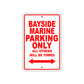 Bayside Marine Parking Only All Others Will Be Towed Sea Ocean Beach Lake Boat Aluminum Metal Sign Plate