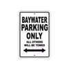 Baywater Parking Only All Others Will Be Towed Sea Ocean Beach Lake Boat Aluminum Metal Sign Plate