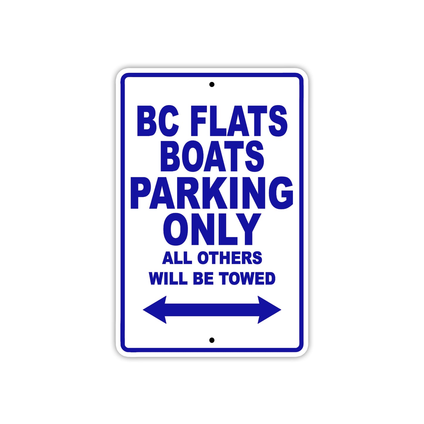 Bc Flats Boats Parking Only All Others Will Be Towed Sea Ocean Beach Lake Boat Aluminum Metal Sign Plate