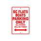Bc Flats Boats Parking Only All Others Will Be Towed Sea Ocean Beach Lake Boat Aluminum Metal Sign Plate