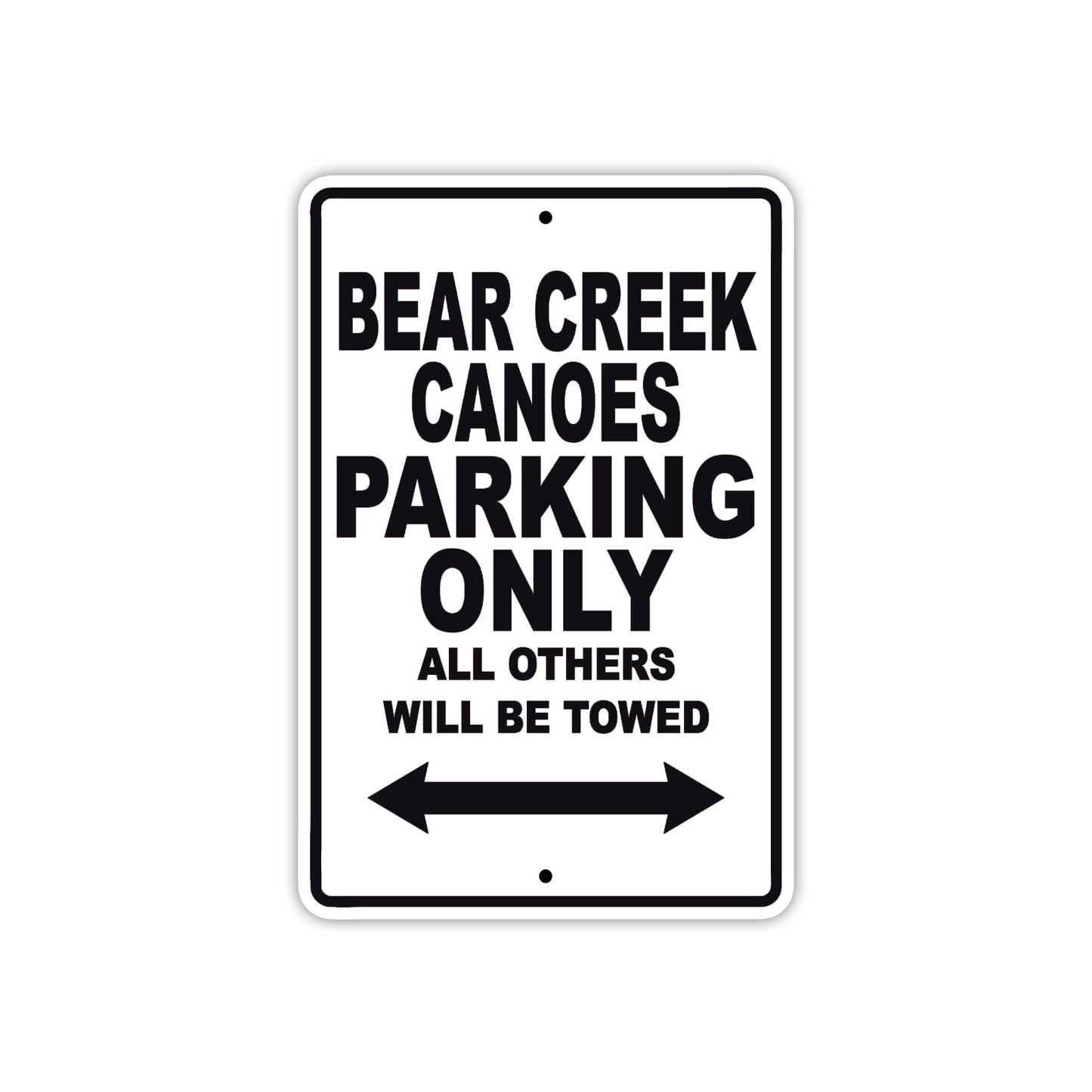 Bear Creek Canoes Parking Only All Others Will Be Towed Sea Ocean Beach Lake Boat Aluminum Metal Sign Plate