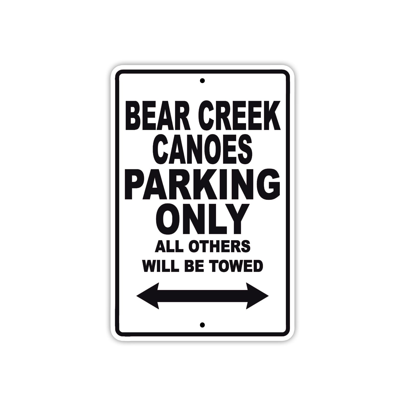 Bear Creek Canoes Parking Only All Others Will Be Towed Sea Ocean Beach Lake Boat Aluminum Metal Sign Plate