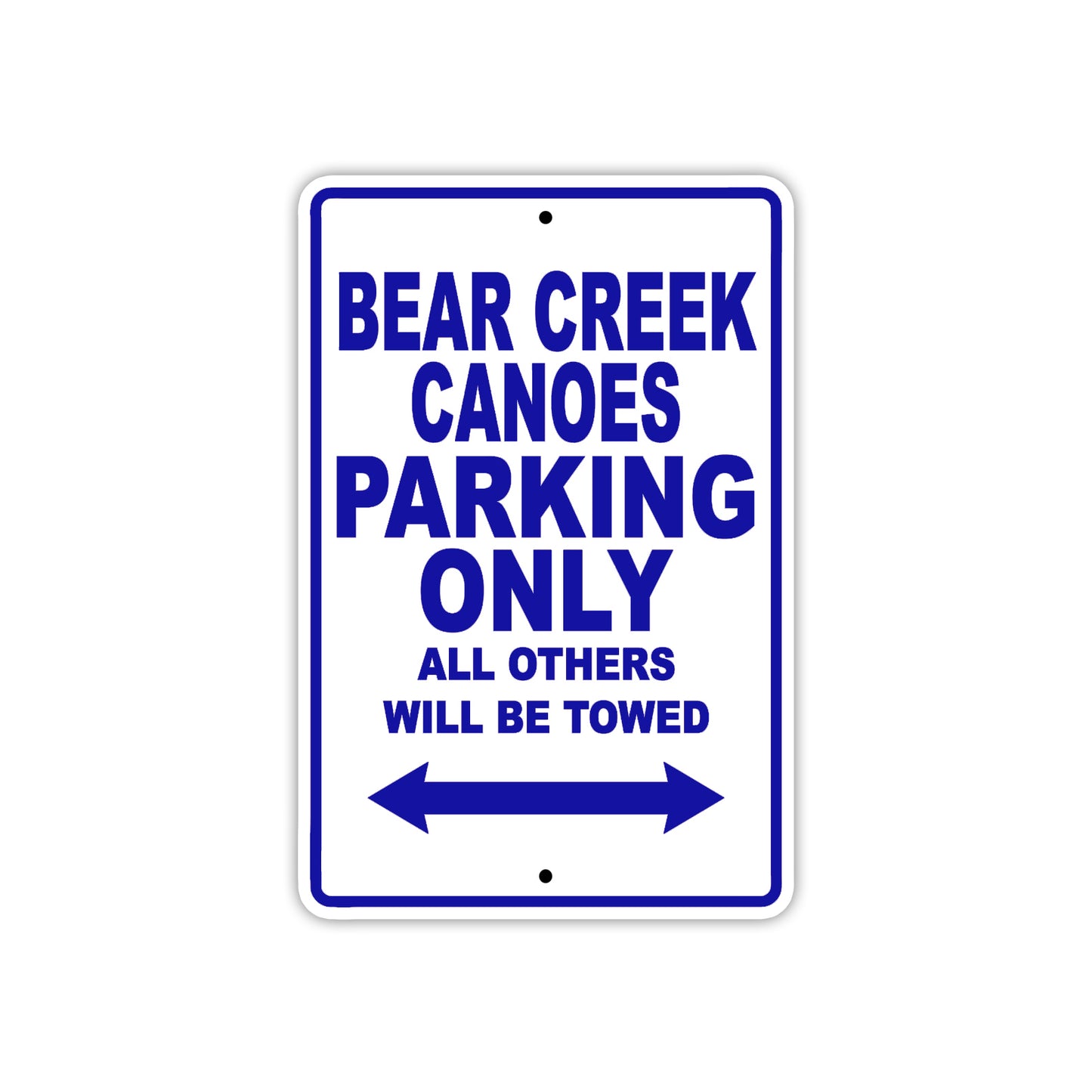Bear Creek Canoes Parking Only All Others Will Be Towed Sea Ocean Beach Lake Boat Aluminum Metal Sign Plate