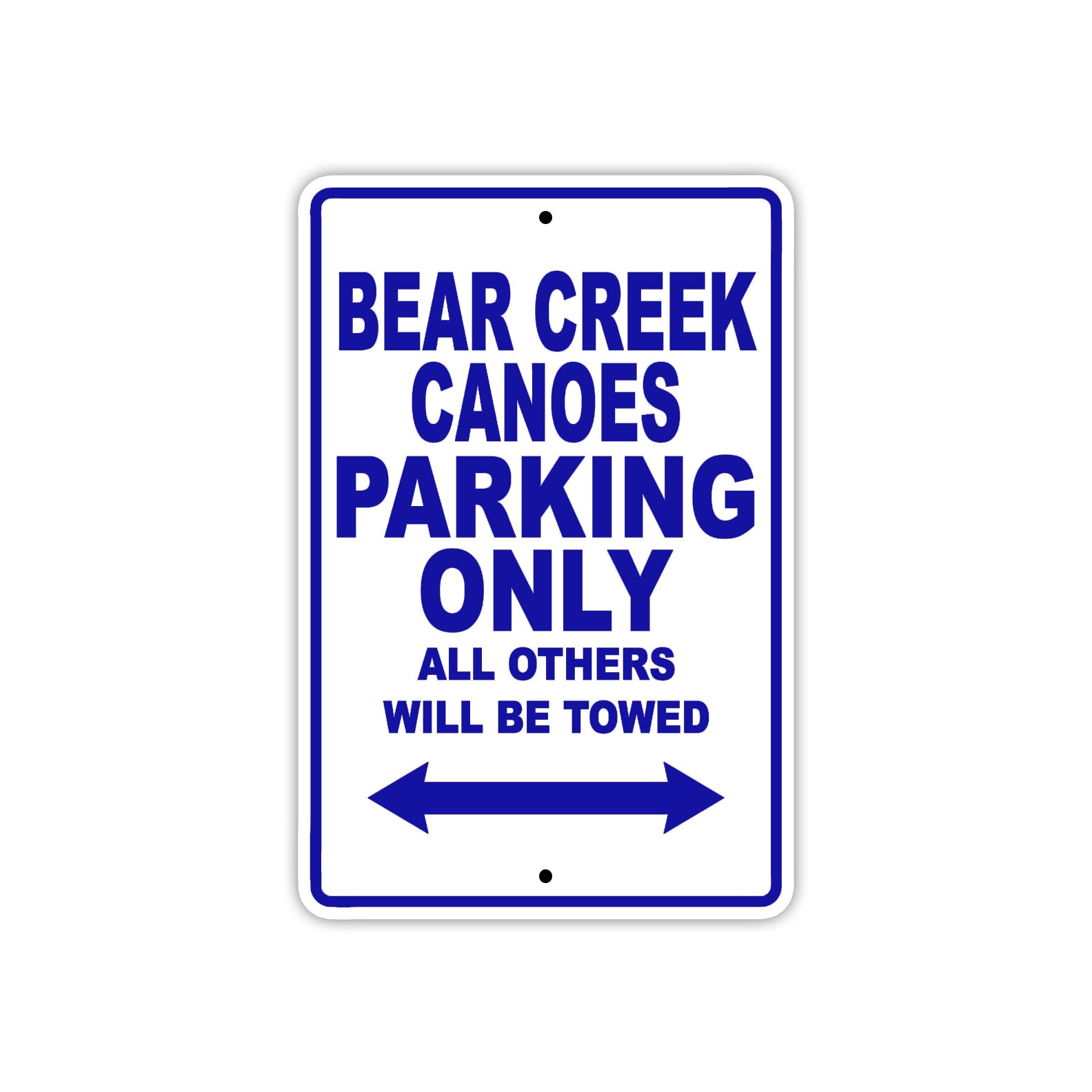Bear Creek Canoes Parking Only All Others Will Be Towed Sea Ocean Beach Lake Boat Aluminum Metal Sign Plate