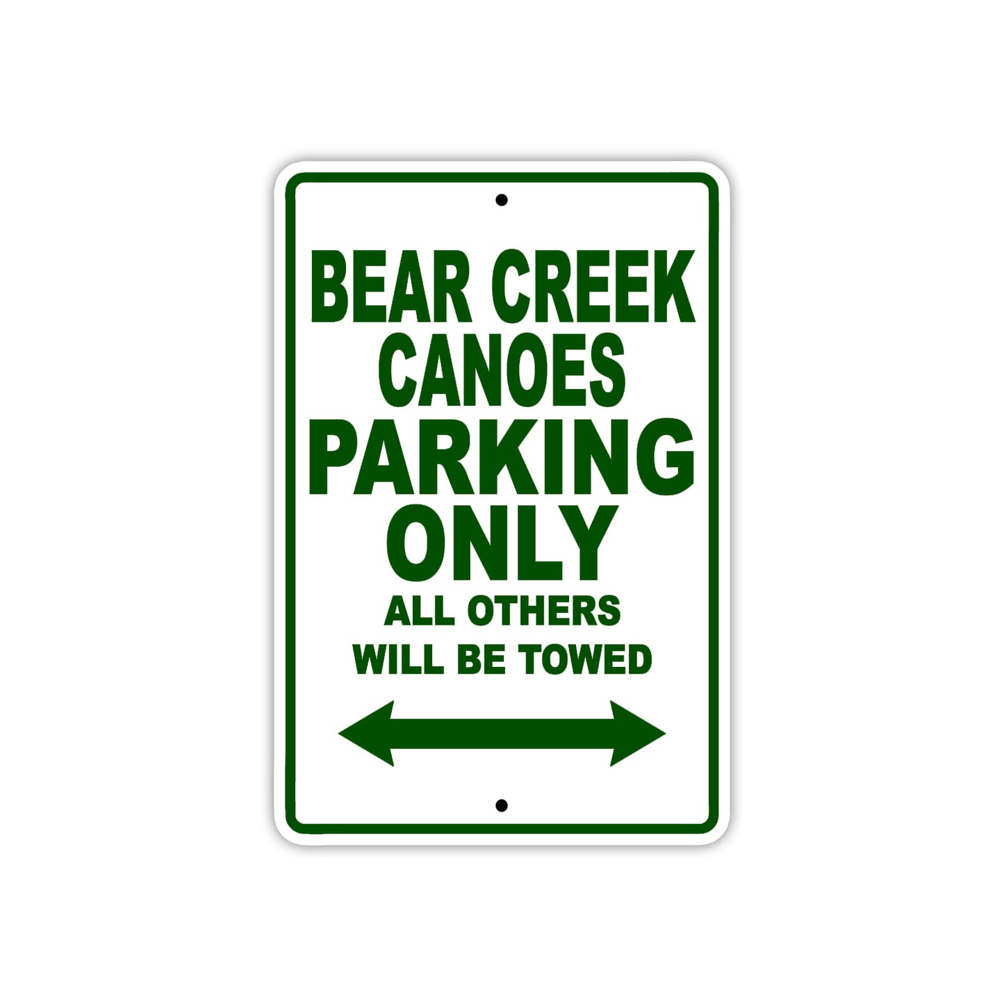 Bear Creek Canoes Parking Only All Others Will Be Towed Sea Ocean Beach Lake Boat Aluminum Metal Sign Plate