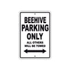 Beehive Parking Only All Others Will Be Towed Sea Ocean Beach Lake Boat Aluminum Metal Sign Plate