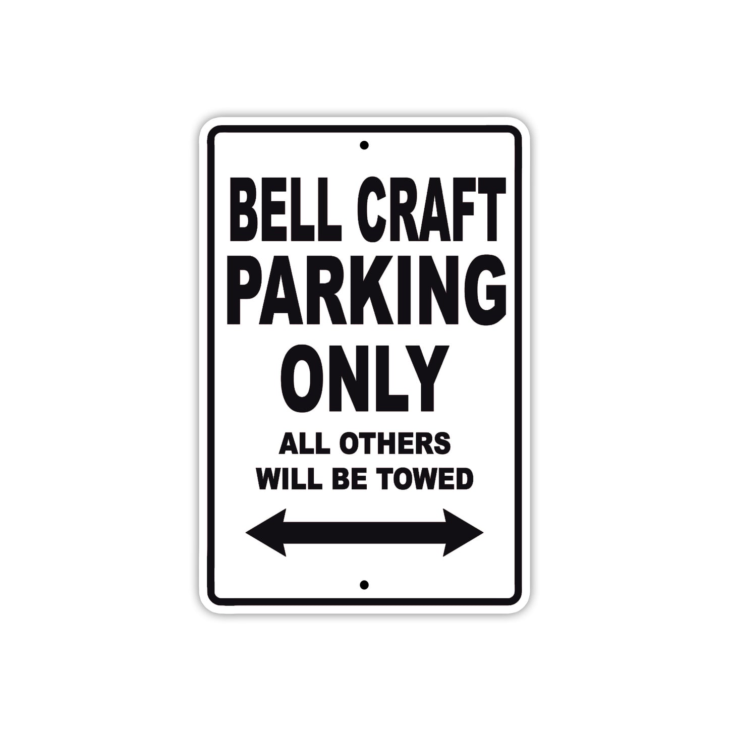 Bell Craft Parking Only All Others Will Be Towed Sea Ocean Beach Lake Boat Aluminum Metal Sign Plate