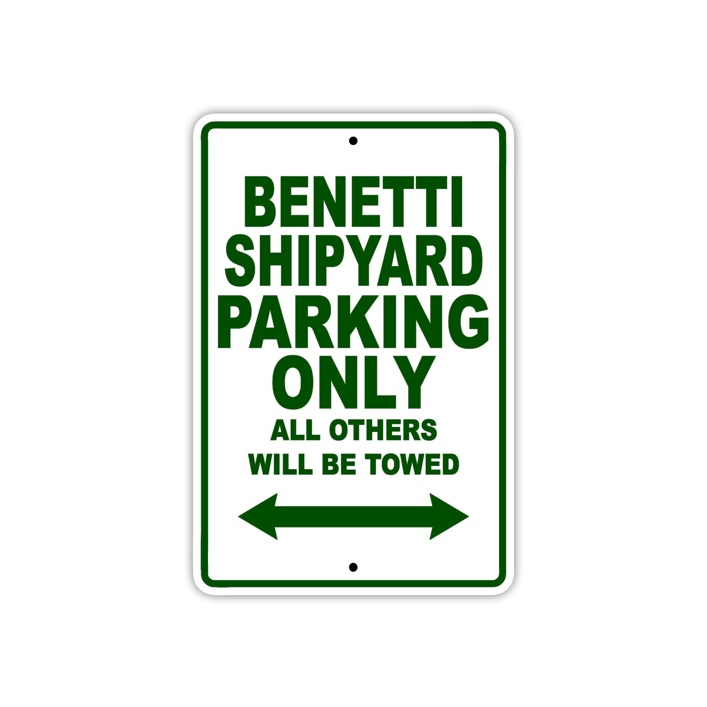 Benetti Shipyard Parking Only All Others Will Be Towed Sea Ocean Beach Lake Boat Aluminum Metal Sign Plate