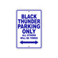 Black Thunder Parking Only All Others Will Be Towed Sea Ocean Beach Lake Boat Aluminum Metal Sign Plate