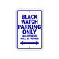 Black Watch Parking Only All Others Will Be Towed Sea Ocean Beach Lake Boat Aluminum Metal Sign Plate