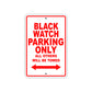 Black Watch Parking Only All Others Will Be Towed Sea Ocean Beach Lake Boat Aluminum Metal Sign Plate