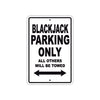 Black Jack Parking Only All Others Will Be Towed Sea Ocean Beach Lake Boat Aluminum Metal Sign Plate