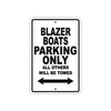Blazer Boats Parking Only All Others Will Be Towed Sea Ocean Beach Lake Boat Aluminum Metal Sign Plate