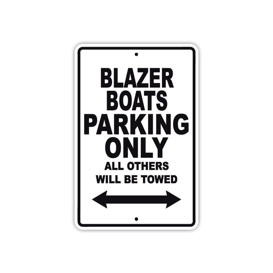 Blazer Boats Parking Only All Others Will Be Towed Sea Ocean Beach Lake Boat Aluminum Metal Sign Plate