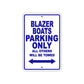 Blazer Boats Parking Only All Others Will Be Towed Sea Ocean Beach Lake Boat Aluminum Metal Sign Plate