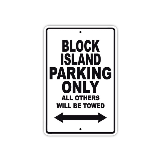Block Island Parking Only All Others Will Be Towed Sea Ocean Beach Lake Boat Aluminum Metal Sign Plate