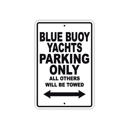 Blue Buoy Yachts Parking Only All Others Will Be Towed Sea Ocean Beach Lake Boat Aluminum Metal Sign Plate