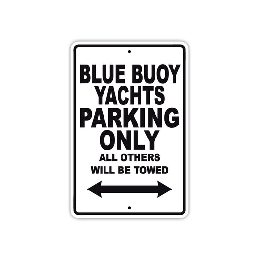 Blue Buoy Yachts Parking Only All Others Will Be Towed Sea Ocean Beach Lake Boat Aluminum Metal Sign Plate