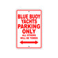 Blue Buoy Yachts Parking Only All Others Will Be Towed Sea Ocean Beach Lake Boat Aluminum Metal Sign Plate