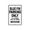 Blue Fin Parking Only All Others Will Be Towed Sea Ocean Beach Lake Boat Aluminum Metal Sign Plate