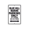 Blue Hill Marine Parking Only All Others Will Be Towed Sea Ocean Beach Lake Boat Aluminum Metal Sign Plate
