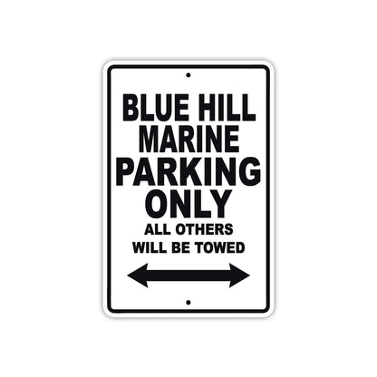 Blue Hill Marine Parking Only All Others Will Be Towed Sea Ocean Beach Lake Boat Aluminum Metal Sign Plate