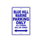 Blue Hill Marine Parking Only All Others Will Be Towed Sea Ocean Beach Lake Boat Aluminum Metal Sign Plate