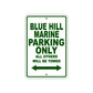 Blue Hill Marine Parking Only All Others Will Be Towed Sea Ocean Beach Lake Boat Aluminum Metal Sign Plate