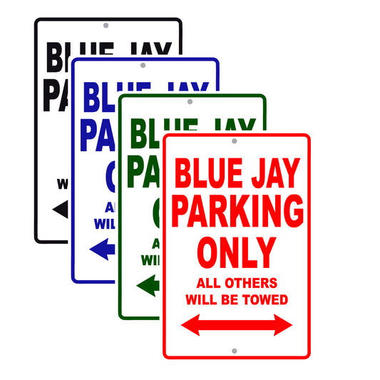 Blue Jay Parking Only All Others Will Be Towed Sea Ocean Beach Lake Boat Aluminum Metal Sign Plate