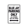 Blue Jay Parking Only All Others Will Be Towed Sea Ocean Beach Lake Boat Aluminum Metal Sign Plate