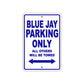 Blue Jay Parking Only All Others Will Be Towed Sea Ocean Beach Lake Boat Aluminum Metal Sign Plate