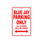 Blue Jay Parking Only All Others Will Be Towed Sea Ocean Beach Lake Boat Aluminum Metal Sign Plate