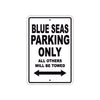 Blue Seas Parking Only All Others Will Be Towed Sea Ocean Beach Lake Boat Aluminum Metal Sign Plate