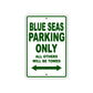 Blue Seas Parking Only All Others Will Be Towed Sea Ocean Beach Lake Boat Aluminum Metal Sign Plate