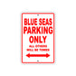 Blue Seas Parking Only All Others Will Be Towed Sea Ocean Beach Lake Boat Aluminum Metal Sign Plate