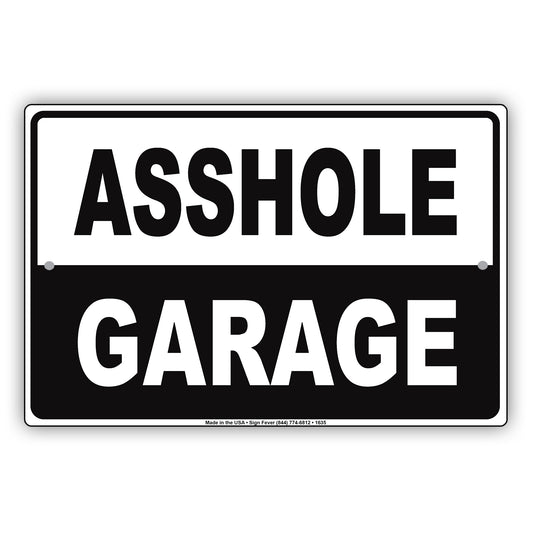 A**hole Garage Do Not Park Not Allowed Restriction Surveillance Keep Moving Funny Notice Aluminum
