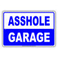A**hole Garage Do Not Park Not Allowed Restriction Surveillance Keep Moving Funny Notice Aluminum