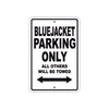 Bluejacket Parking Only All Others Will Be Towed Sea Ocean Beach Lake Boat Aluminum Metal Sign Plate