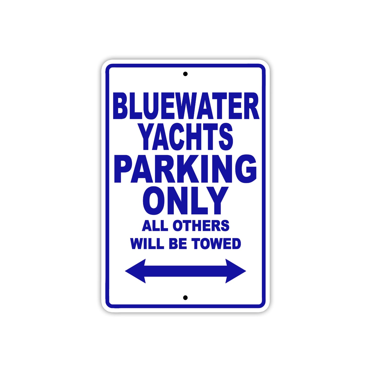 Bluewater Yachts Parking Only All Others Will Be Towed Sea Ocean Beach Lake Boat Aluminum Metal Sign Plate