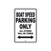 Boat Speed Parking Only All Others Will Be Towed Sea Ocean Beach Lake Boat Aluminum Metal Sign Plate
