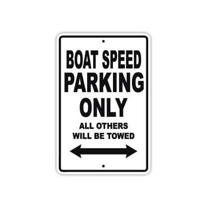 Boat Speed Parking Only All Others Will Be Towed Sea Ocean Beach Lake Boat Aluminum Metal Sign Plate