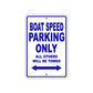 Boat Speed Parking Only All Others Will Be Towed Sea Ocean Beach Lake Boat Aluminum Metal Sign Plate