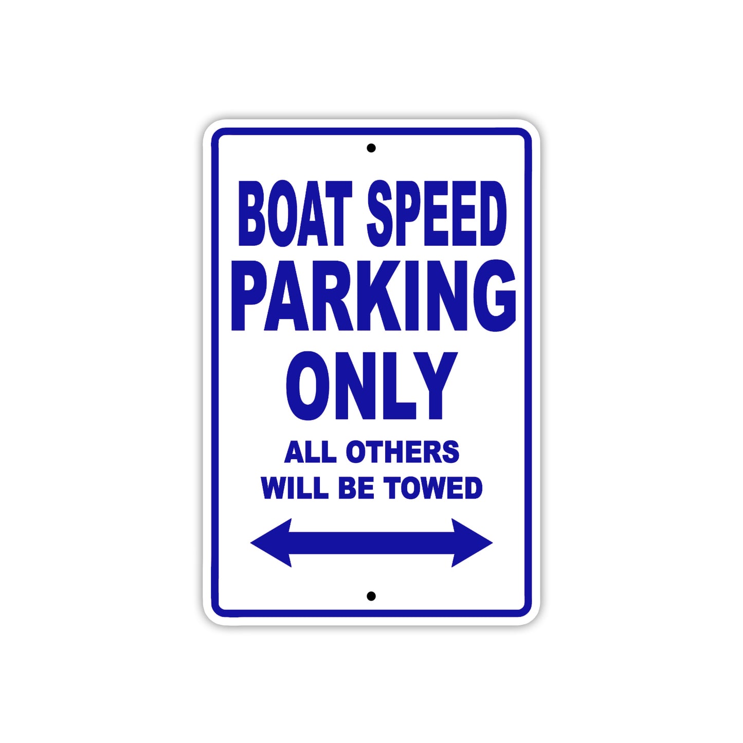 Boat Speed Parking Only All Others Will Be Towed Sea Ocean Beach Lake Boat Aluminum Metal Sign Plate