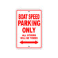 Boat Speed Parking Only All Others Will Be Towed Sea Ocean Beach Lake Boat Aluminum Metal Sign Plate