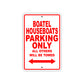 Boatel Houseboats Parking Only All Others Will Be Towed Sea Ocean Beach Lake Boat Aluminum Metal Sign Plate