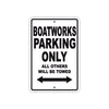 Boatworks Parking Only All Others Will Be Towed Sea Ocean Beach Lake Boat Aluminum Metal Sign Plate