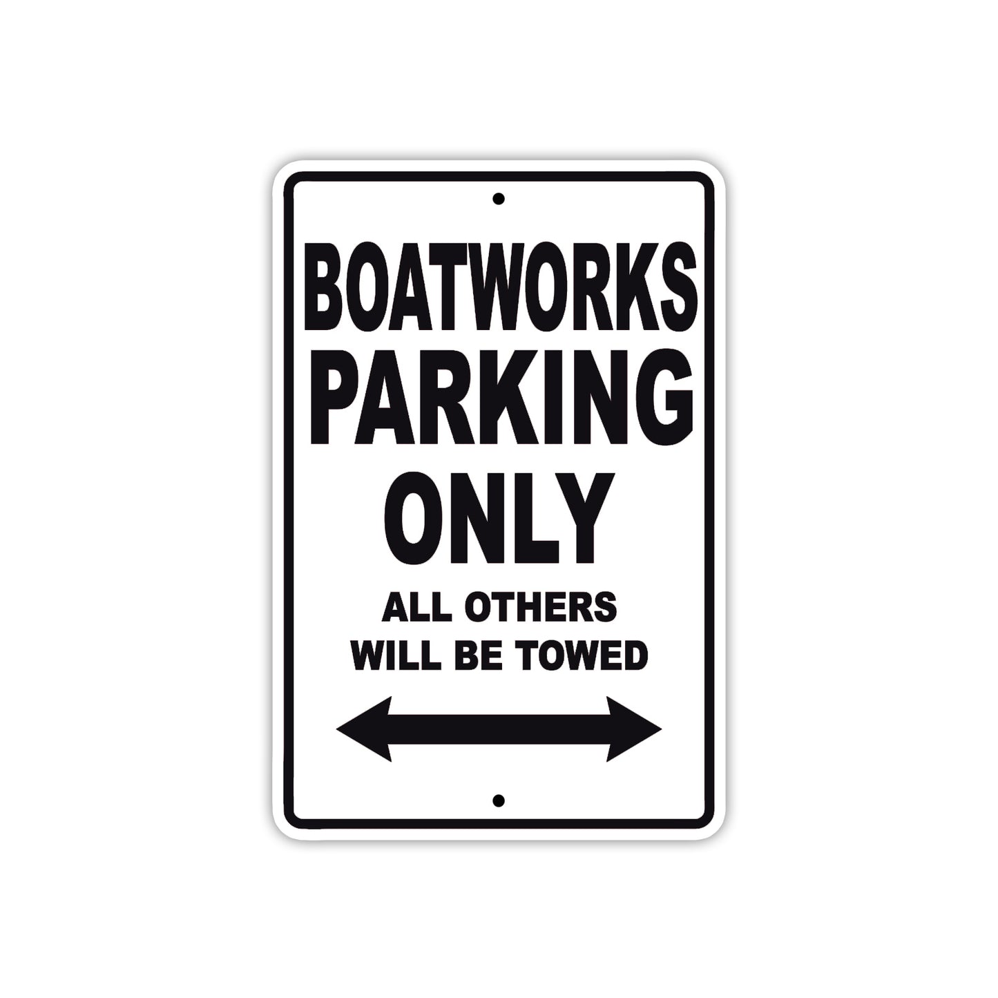 Boatworks Parking Only All Others Will Be Towed Sea Ocean Beach Lake Boat Aluminum Metal Sign Plate