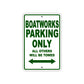 Boatworks Parking Only All Others Will Be Towed Sea Ocean Beach Lake Boat Aluminum Metal Sign Plate